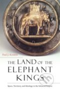 The Land of the Elephant Kings - Paul J. Kosmin, Harvard Business Press, 2014