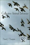 Kniha: Collective Animal Behavior (David J.T. Sumpter). Princeton Scientific, 2010