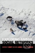 Exploring Animal Social Networks - Darren P. Croft, Richard James, Jens Krause, Princeton Scientific, 2008