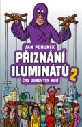 Kniha: Přiznání iluminátů 2 - čas dubových holí (Jan Pohunek). Straky na vrbě, 2022