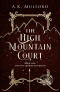 The High Mountain Court - A.K. Mulford, HarperCollins, 2022