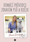 Domácí průvodce zdravím psů a koček - Anna Šrenková, Eezy Publishing, 2022