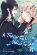 Kniha: A Tropical Fish Yearns for Snow 6 (Makoto Hagino). Viz Media, 2021