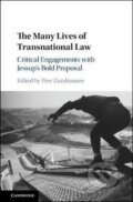 The Many Lives of Transnational Law : Critical Engagements with Jessup´s Bold Proposal - Peer Zumbansen, Cambridge University Press