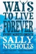 Kniha: Ways to Live Forever (Sally Nicholls). Marion Lloyd Books, 2012
