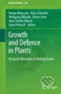 Growth and Defence in Plants - Rainer Matyssek, Hans Schnyder a kol., Springer Verlag, 2012