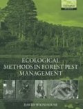 Ecological Methods in Forest Pest Management - David Wainhouse, Oxford University Press, 2004