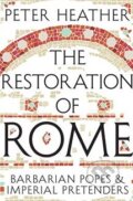 Kniha: The Restoration of Rome (Peter Heather). Pan Macmillan, 2014