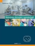 Robotická chirurgie v gynekologii - Radoslav Pilka, Maxdorf, 2014