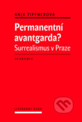 Permanentní avantgarda - Anje Tippner, Academia, 2014