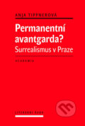 Kniha: Permanentní avantgarda (Anje Tippner). Academia, 2014