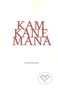 Kniha: Kam kane mana (Renata Pohorská). Togga, 2014