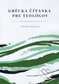 Kniha: Grécka čítanka pre teológov (Peter Málik). Teofania, 2022