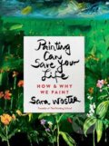 Painting Can Save Your Life - Sara Woster, Penguin Books, 2022
