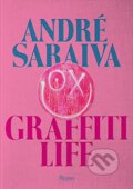 Graffiti Life - Andre Saraiva, Olivier Zahm, Rizzoli Universe, 2022