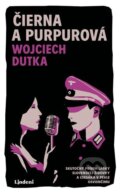 Čierna a purpurová - Wojciech Dutka, Lindeni