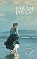 Kniha: A szabadság szerelmesei (Libri Könyvkiadó Kft.). Libri Könyvkiadó Kft., 2022