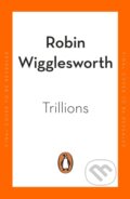 Kniha: Trillions (Robin Wigglesworth). Penguin Books, 2023