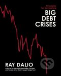 Principles for Navigating Big Debt Crises - Ray Dalio, Simon & Schuster, 2022