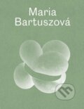 Kniha: Maria Bartuszova (Tate Publishing). Tate Publishing, 2022