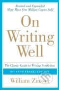 On Writing Well - William Zinsser, HarperCollins, 2016