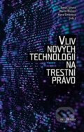 Vliv nových technologií na trestní právo - Tomáš Gřivna, Hana Šimánová, Martin Richter, Auditorium, 2022