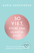 50 viet, ktoré vám uľahčia život - Karin Kuschik, Tatran, 2023