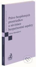 Právo bezpilotných prostriedkov a súvisiace bezpečnostné aspekty - Mária Mamojková, C. H. Beck, 2022