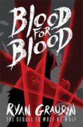 Kniha: Wolf by Wolf: Blood for Blood (Ryan Graudin). Hachette Illustrated, 2017
