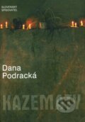 Kazematy - Dana Podracká, Slovenský spisovateľ, 2004