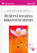 Duševní hygiena zdravotní sestry - Jaro Křivohlavý, Jaroslava Pečenková, 2004