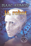 Já, robot - Isaac Asimov, Triton, 2007