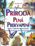 Kniha: Príroda plná prekvapení (Autorský kolektív). Slovenské pedagogické nakladateľstvo - Mladé letá, 2004