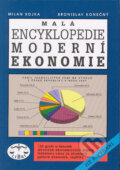 Malá encyklopedie moderní ekonomie - Milan Sojka, Bronislav Konečný, Libri, 2004