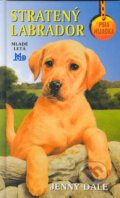 Kniha: Stratený labrador (Jenny Dale). Slovenské pedagogické nakladateľstvo - Mladé letá, 2004