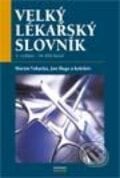 Velký lékařský slovník - Martin Vokurka, Jan Hugo, kolektiv, Maxdorf, 2004