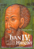 Ivan IV. Hrozný - Wladyslaw Serczyk, Nakladatelství Lidové noviny, 2004