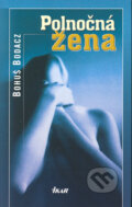 Kniha: Polnočná žena (Bohuš Bodacz). Ikar, 2004
