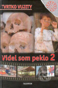 Videl som peklo 2 - Tvrtko Vujity, Talentum, 2004