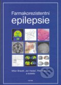 Farmakorezistentní epilepsie - Milan Brázdil, Jan Hadač, Petr Marusič, kolektiv, Triton, 2004