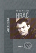 Kniha: Milan Kňažko / Hráč (Ľubica Krénová). Eminent, 2004