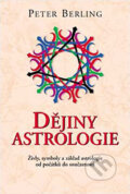 Kniha: Dějiny astrologie (Peter Berling). Slovart CZ, 2004