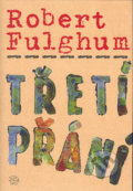 Třetí přání - Robert Fulghum, Argo, 2004