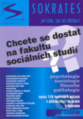 Chcete se dostat na fakultu sociálních studií? - Radim Kalabis, Lucie Kalabisová, Igor Kotlán, Institut vzdělávání Sokrates, 2004