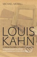 Kniha: Louis Kahn (Michael Merrill). Archa, 2014