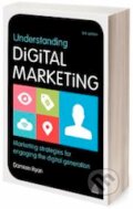 Understanding Digital Marketing - Damian Ryan, Kogan Page, 2014