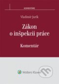 Kniha: Zákon o inšpekcii práce (Vladimír Jurík). Wolters Kluwer, 2014
