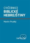 Cvičebnice biblické hebrejštiny - Martin Prudký, Kalich, 2014