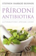 Kniha: Přírodní antibiotika (Stephen Harrod Buhner). Knižní klub, 2014