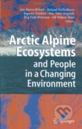 Kniha: Arctic Alpine Ecosystems and People in a Changing Environment (Jon-Borre Orbaek). Springer Verlag